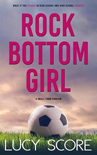 Rock Bottom Girl: A Small Town Romantic Comedy