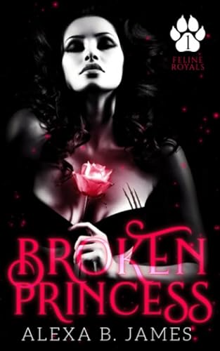 Broken Princess: A Dark Paranormal Romance (Cursed Throne, Band 1)