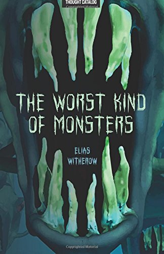 The Worst Kind of Monsters