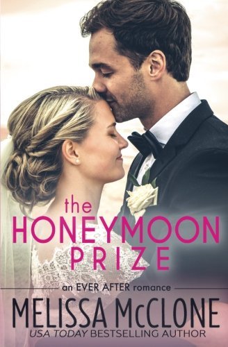 The Honeymoon Prize (Ever After, Band 1)