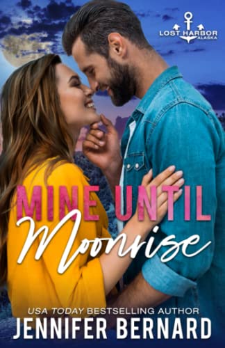 Mine Until Moonrise (Lost Harbor, Alaska, Band 1)