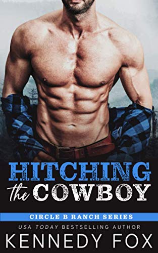 Hitching the Cowboy: An Accidental Marriage Romance (Circle B Ranch, Band 1)