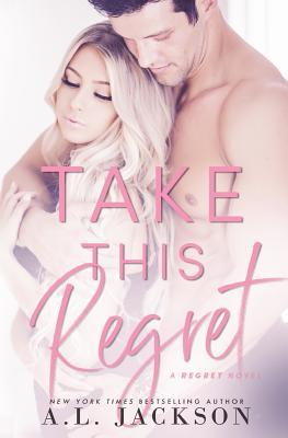 Take This Regret (The Regret Series, Band 2)