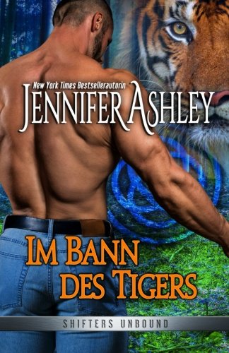 Im Bann des Tigers: Deutsche Ausgabe (Shifters Unbound, Band 5)