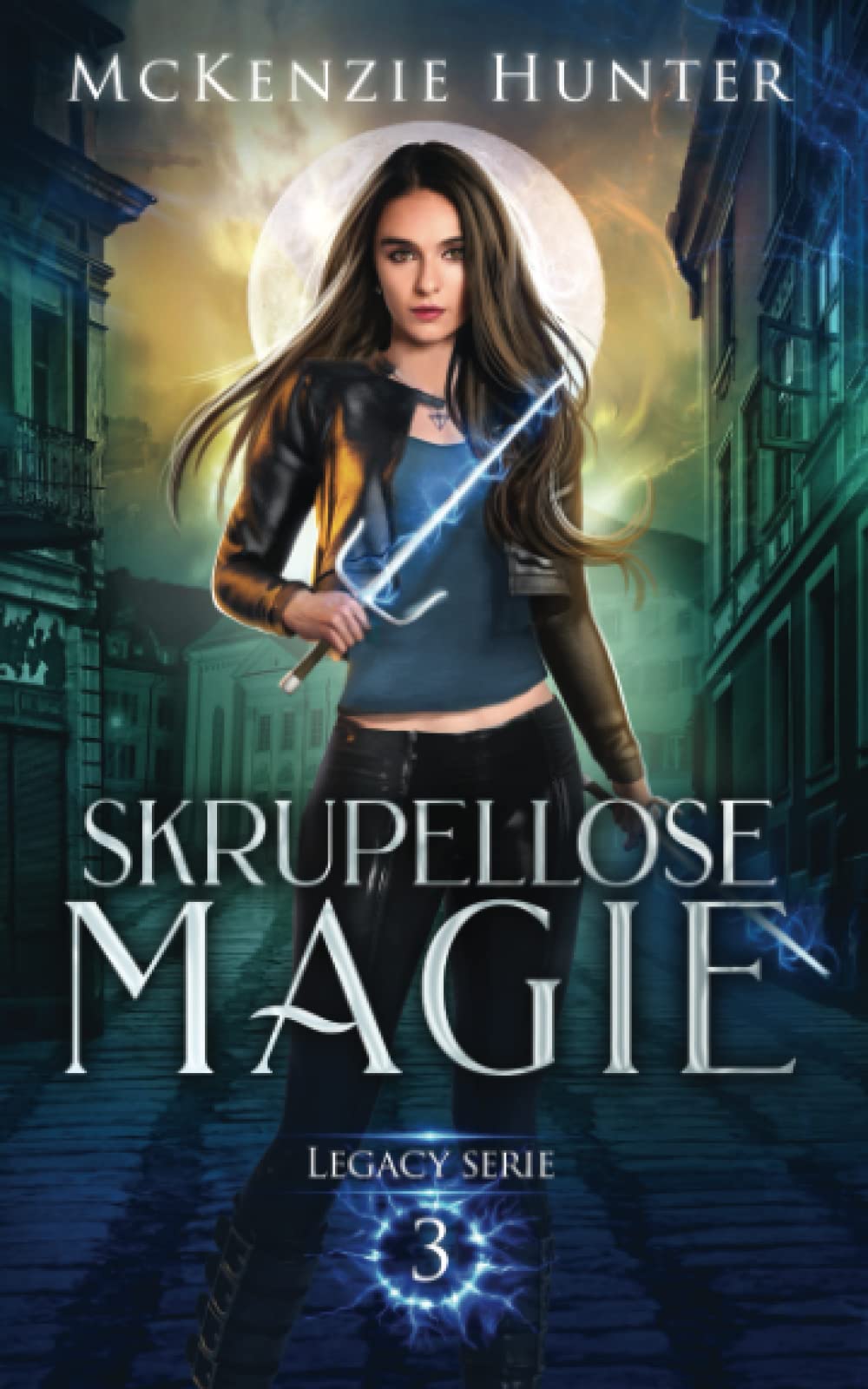 Skrupellose Magie (Legacy, Band 3)