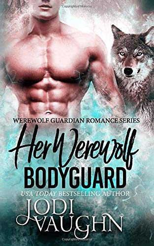 Her Werewolf Bodyguard: Werewolf Guardian Romance Series