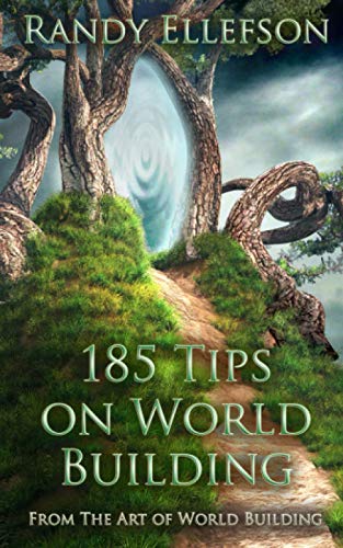 185 Tips on World Building (The Art of World Building, Band 7)