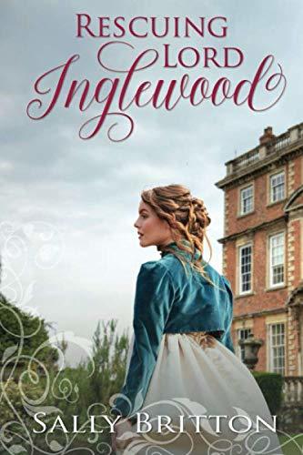 Rescuing Lord Inglewood: A Regency Romance