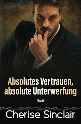Absolutes Vertrauen, absolute Unterwerfung (Die Master der Shadowlands, Band 9)