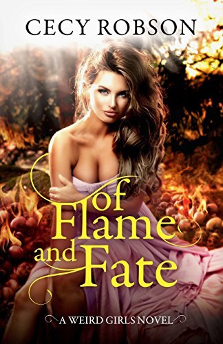Of Flame and Fate: A Weird Girls Novel (Weird Girls Flame, Band 2)