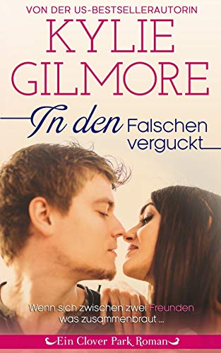 In den Falschen verguckt (Clover Park Serie, Band 3)