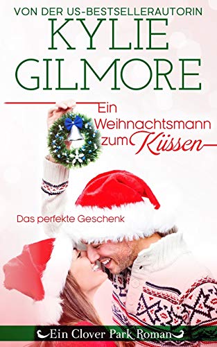 Ein Weihnachtsmann zum Küssen (Clover Park Serie, Band 4)