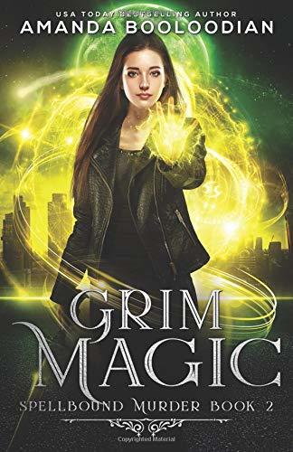 Grim Magic (Spellbound Murder, Band 2)