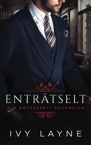 Enträtselt (Die Entfesselt-Reihe, Band 1)