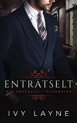 Enträtselt (Die Entfesselt-Reihe, Band 1)