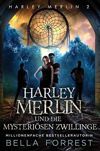 Harley Merlin 2: Harley Merlin und die mysteriösen Zwillinge (Harley Merlin Serie, Band 2)