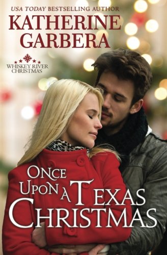 Once Upon a Texas Christmas (Whiskey River Christmas, Band 4)