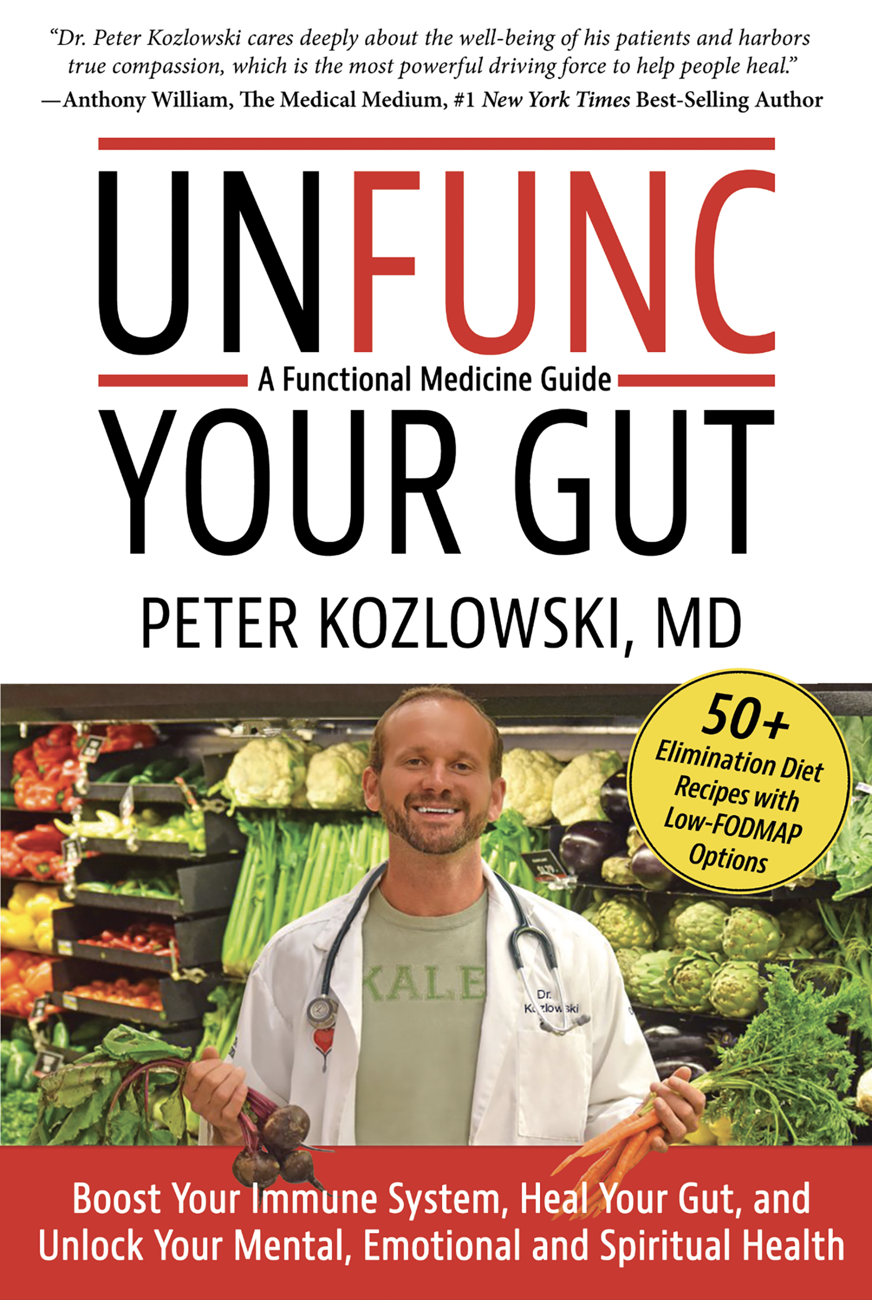 Unfunc Your Gut: A Functional Medicine Guide: Boost Your Immune System, Heal Your Gut, and Unlock Your Mental, Emotional and Spiritual Health