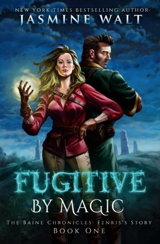 Fugitive By Magic (The Baine Chronicles: Fenris's Story, Band 1)