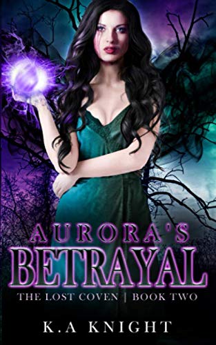 Aurora's Betrayal (The Lost Coven, Band 2)