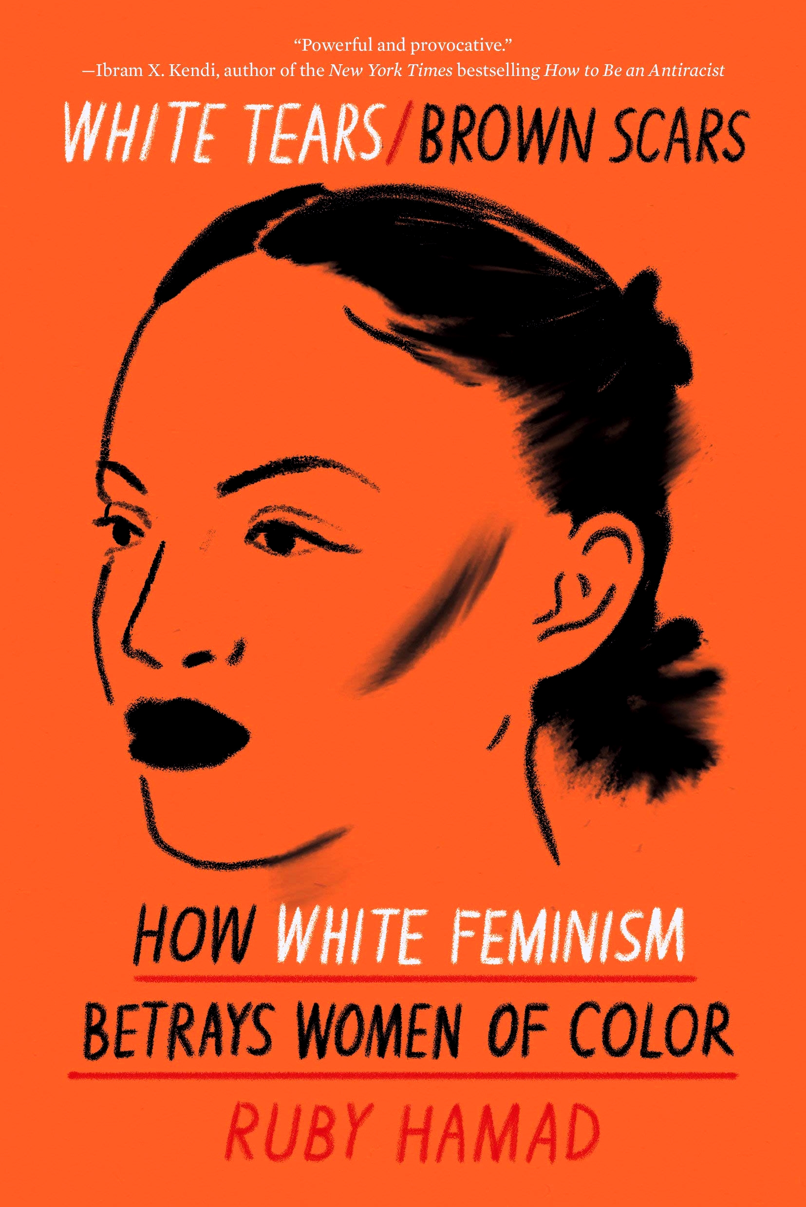 White Tears/Brown Scars: How White Feminism Betrays Women of Color