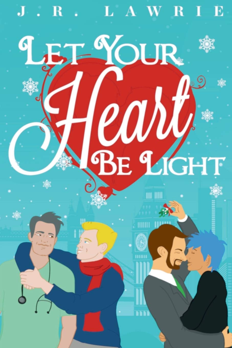 Let Your Heart Be Light: A M/M Holiday Romance Anthology