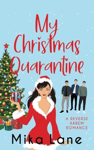 My Christmas Quarantine: A Reverse Harem Holiday Romance (The Why Choose Holiday Romances)