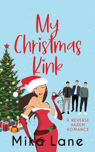 My Christmas Kink: A Reverse Harem Holiday Romance (The Why Choose Holiday Romances)