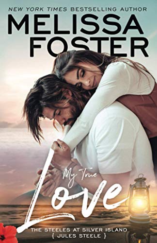 My True Love: Jules Steele (The Steeles at Silver Island, Band 2)