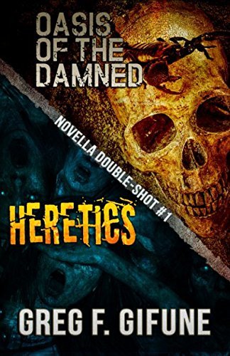Oasis of the Damned & Heretics: A Novella Double-Shot