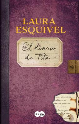 El diario de Tita (El diario de Como agua para chocolate) / Tita's Diary (Como agua para chocolate / Like Water for Chocolate, Band 2)