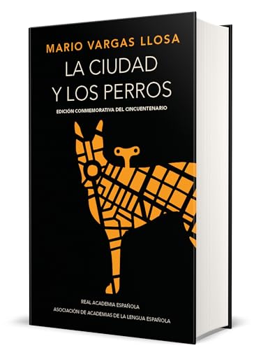 La ciudad y los perros (edición del cincuentenario) (Edición conmemorativa de la RAE) / The Time of the Hero (Edición Conmemorativa de la Rae y la Asale)