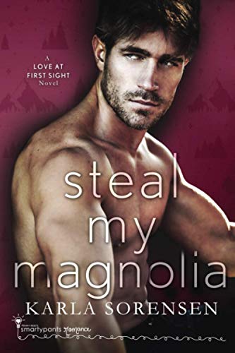 Steal My Magnolia (Love at First Sight, Band 3)