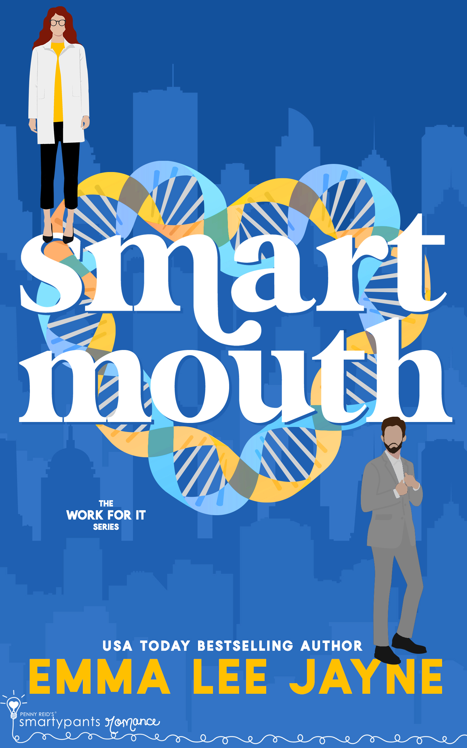 Smart Mouth: An Opposites Attract Romantic Comedy (Work For It, Band 4)