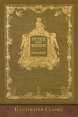 Peter and Wendy (Illustrated Classic)