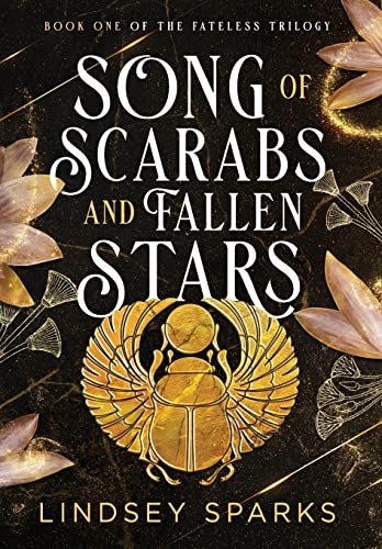 Song of Scarabs and Fallen Stars: An Egyptian Mythology Time Travel Romance (Fateless Trilogy, Band 1)