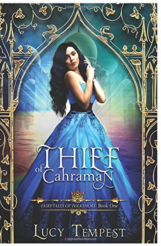 Thief of Cahraman: A Retelling of Aladdin (Fairytales of Folkshore, Band 1)