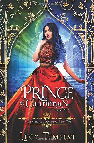 Prince of Cahraman: A Retelling of Aladdin (Fairytales of Folkshore, Band 2)