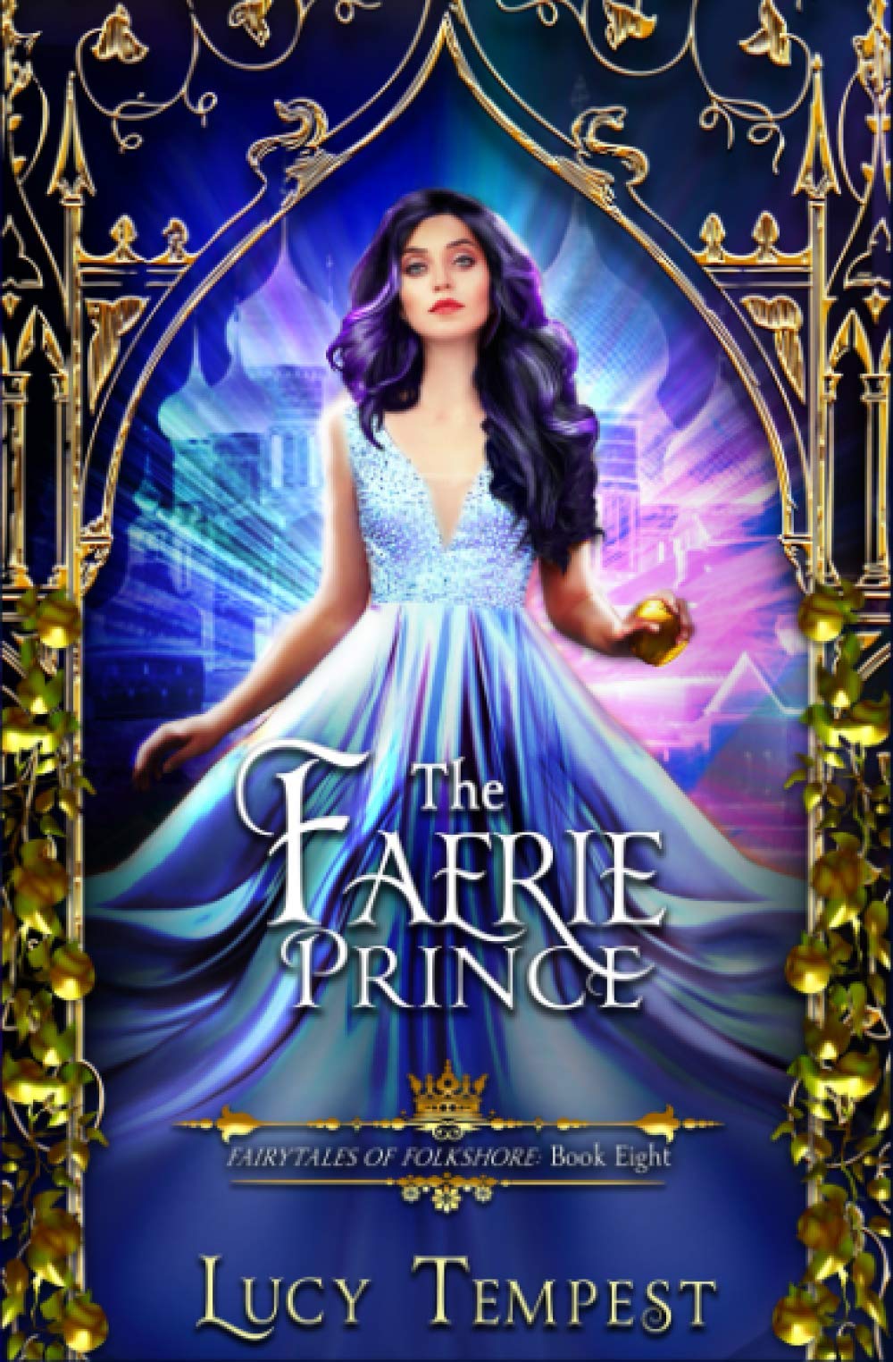 The Faerie Prince: A Retelling of Snow White (Fairytales of Folkshore, Band 8)