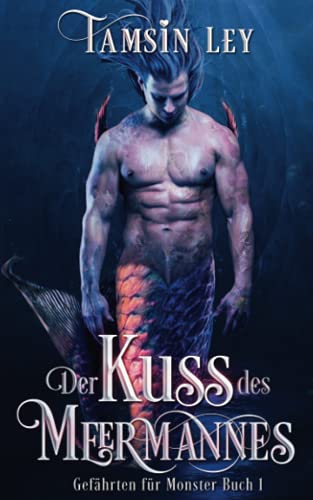 Der Kuss des Meermannes (Gefährten für Monster, Band 1)