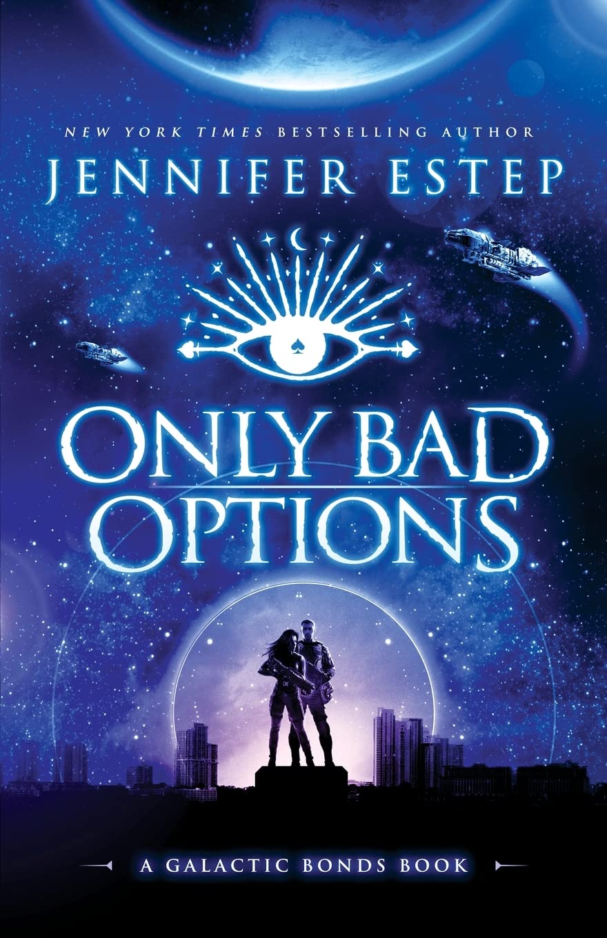 Only Bad Options: A Galactic Bonds book