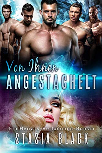 Von Ihnen Angestachelt: Eine Männerharem-Liebesgeschichte: Der Clan des Commanders (Die Heirats-Verlosungen, Band 4)