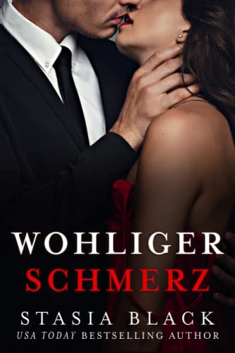 Wohliger Schmerz: Eine dunkle Millionär-Liebesgeschichte (Düstere Liebe, Band 3)