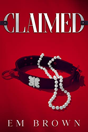 CLAIMED: A Dark Mafia Romance (Claimed Trilogy, Band 1)