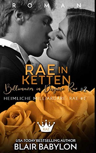 Rae in Ketten (Heimliche Milliardäre, Band 5)