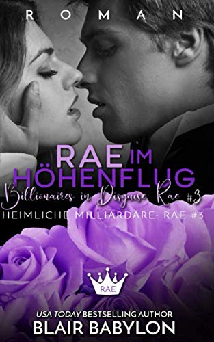 Rae im Höhenflug (Heimliche Milliardäre, Band 6)