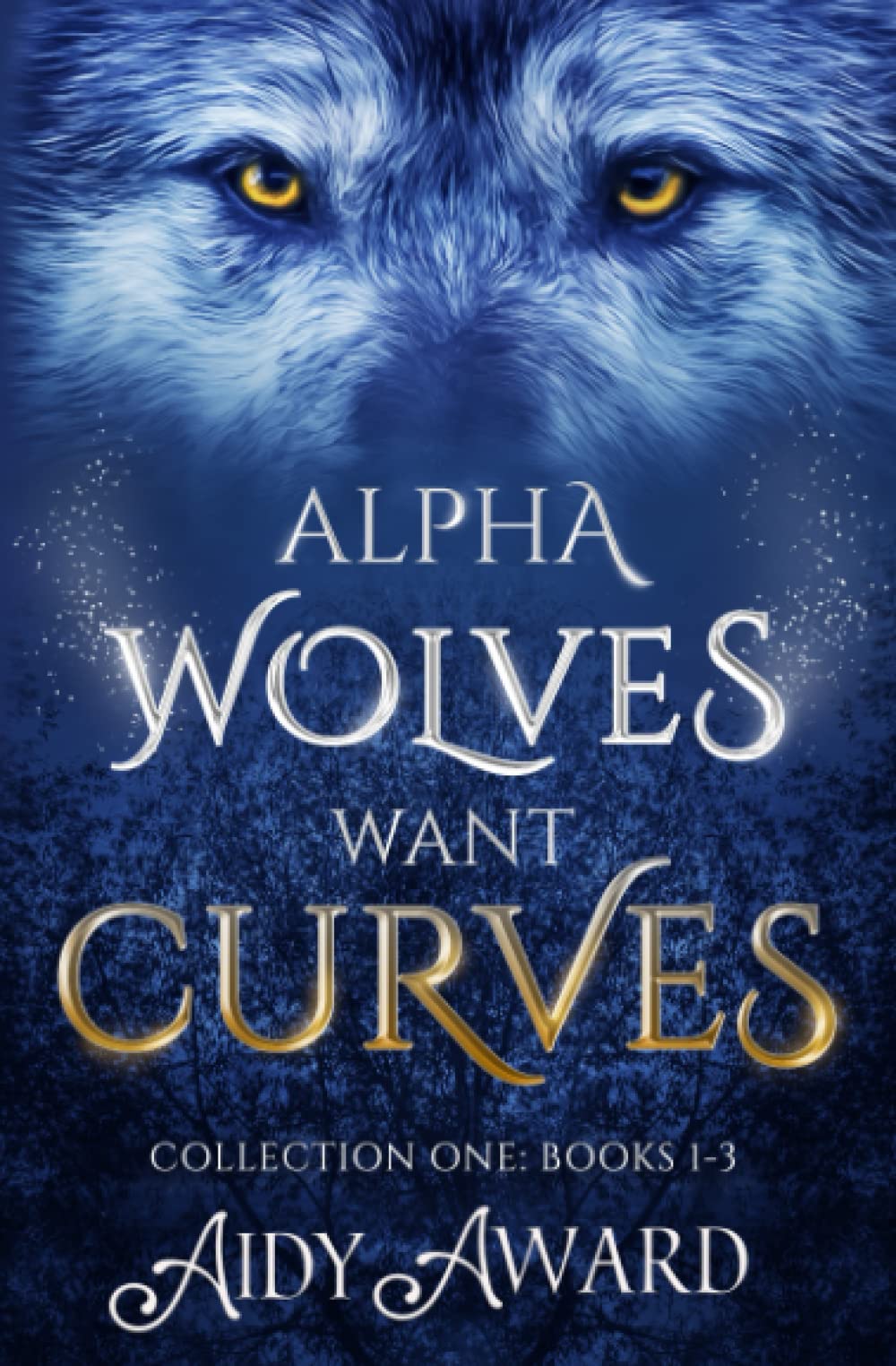 Alpha Wolves Want Curves Series ~ Collection One: Books 1-3
