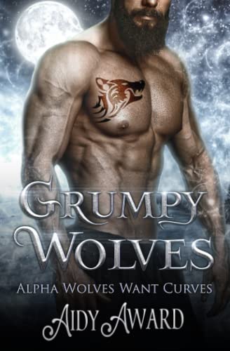 Grumpy Wolves: The Fate of the Wolf Guard Complete Series (Alpha Wolves Want Curves, Band 5)