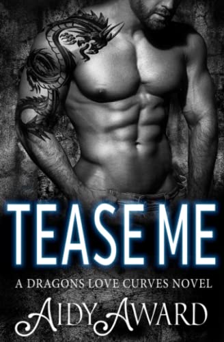 Tease Me: A Curvy Girl and Dragon Shifter Romance (Dragons Love Curves, Band 2)
