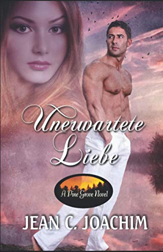 Unerwartete Liebe (Pine Grove (Deutsche Ausgabe), Band 1)